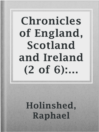 Imagen de portada para Chronicles of England, Scotland and Ireland (2 of 6): England (3 of 12)